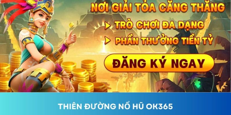Giải trí cực đỉnh tại OK365